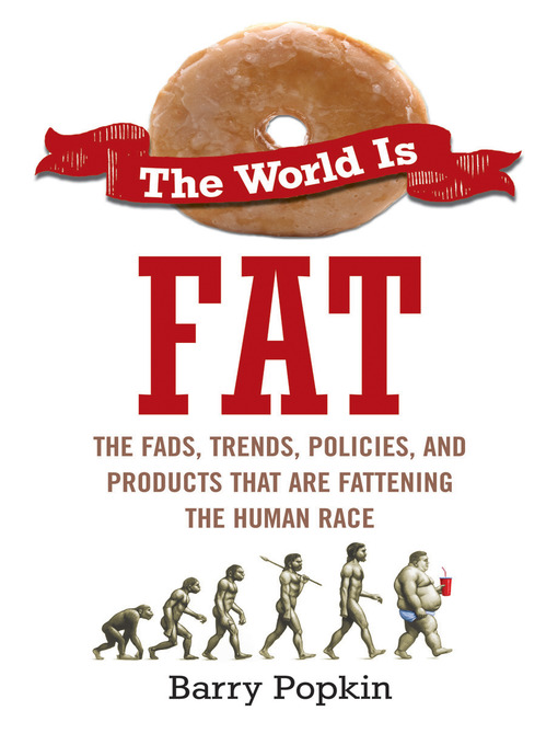 Title details for The World is Fat by Barry Popkin - Available